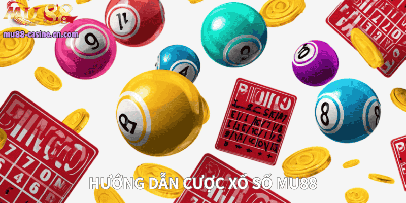 Hướng Dẫn Cược Xổ Số Mu88 Đúng Cách