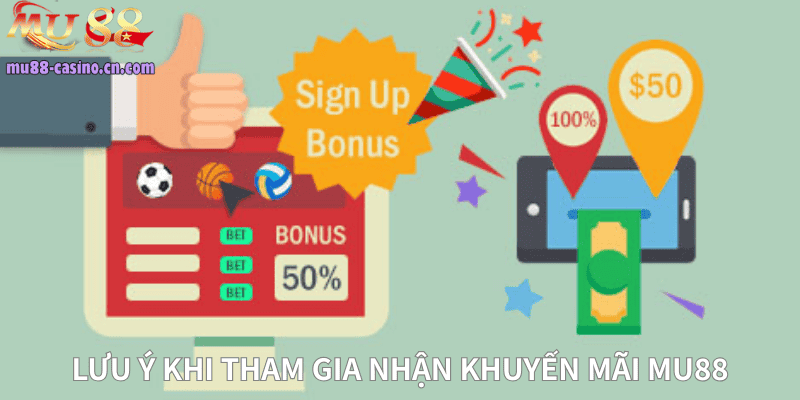 Những Lưu Ý Khi Tham Gia Nhận Khuyến Mãi Mu88