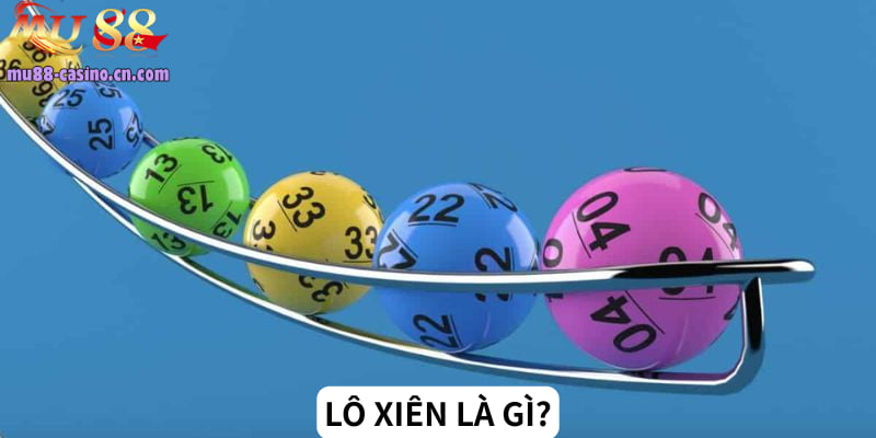 Lô Xiên Là Gì?