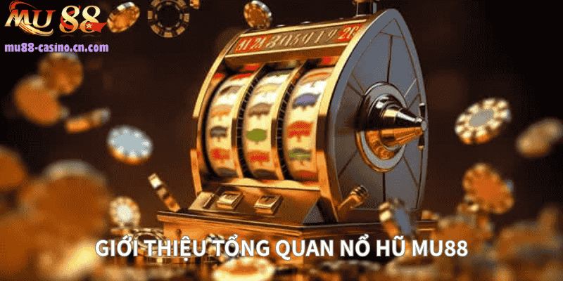 Giới Thiệu Tổng Quan Về Nổ Hũ
