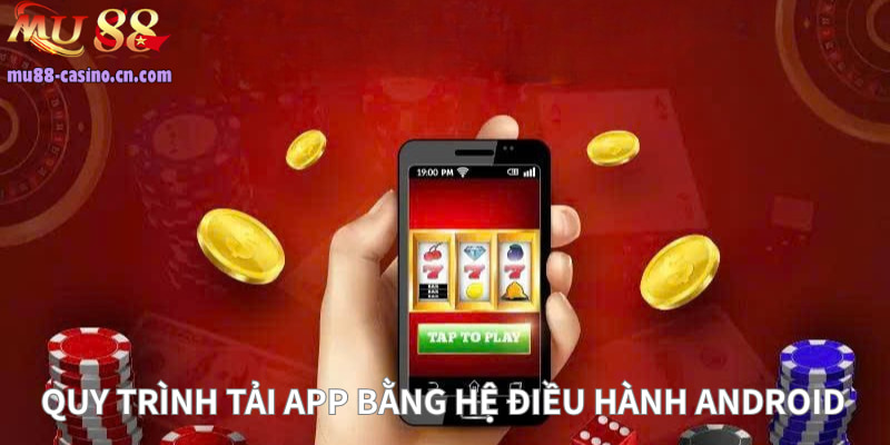3 bước download ứng dụng bằng Android